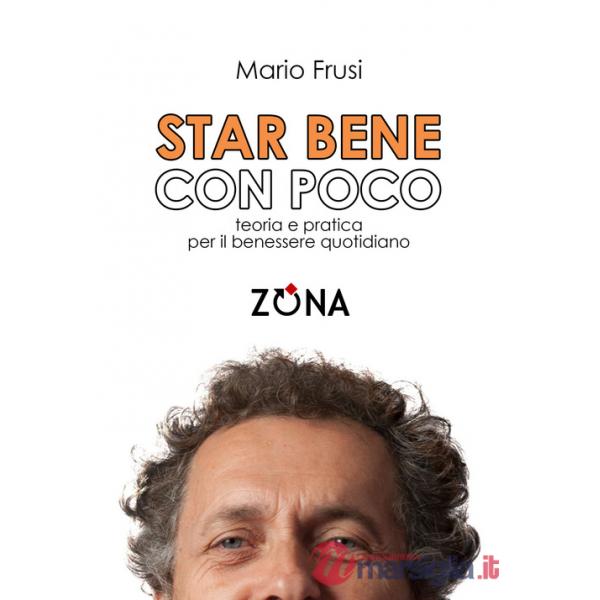 Star bene con poco. Teoria e pratica per il benessere quotidiano