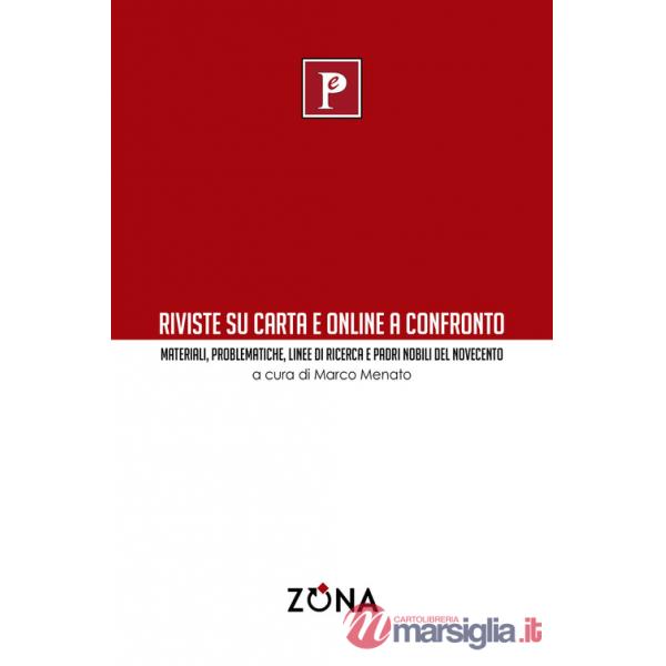 Riviste su carta e online a confronto. Materiali, problematiche, linee di ricerca e padri nobili del Novecento