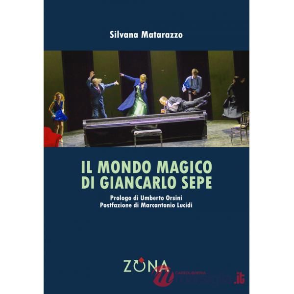 Mondo magico di Giancarlo Sepe (Il)