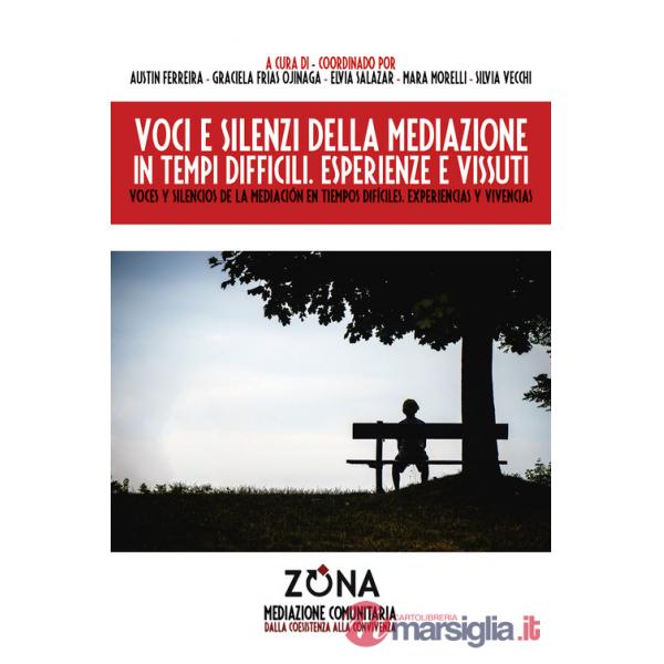 Voci e silenzi della mediazione in tempi difficili. Esperienze e vissuti-Voces y silencios de la mediación en tiempos dificiles.