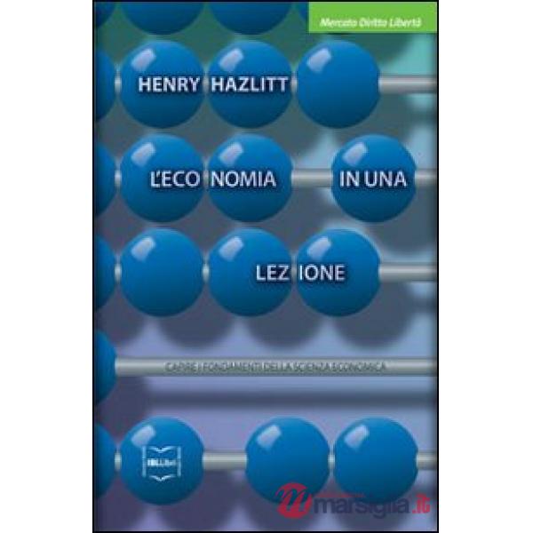 Economia in una lezione. Capire i fondamenti della scienza economica (L')
