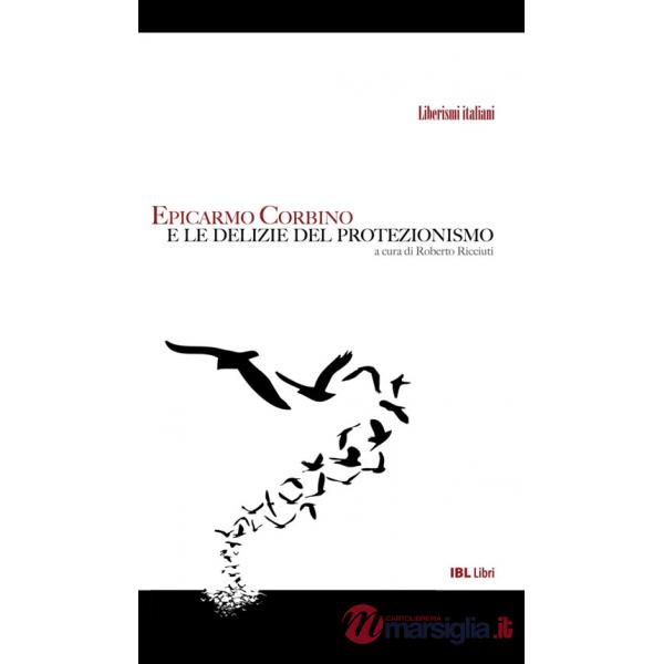 Epicarmo Corbino e le delizie del protezionismo