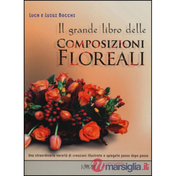 Grande libro delle composizioni floreali (Il)