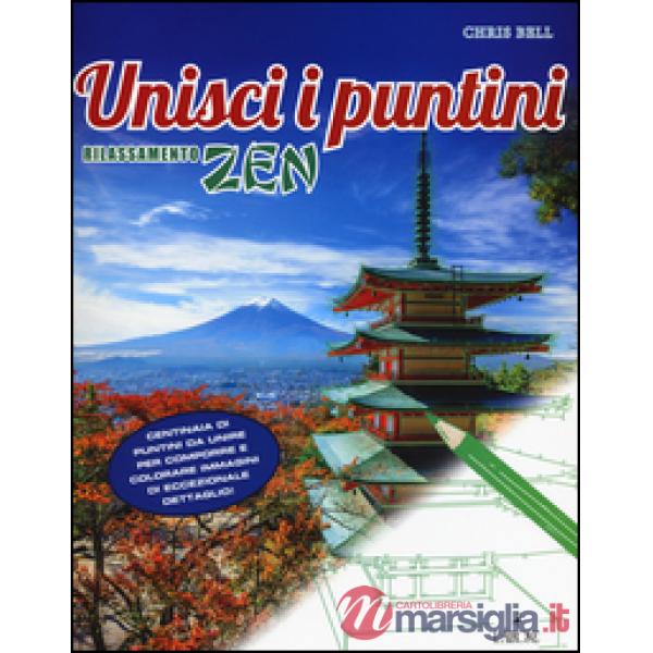 Rilassamento zen. Unisci i puntini. Ediz. illustrata