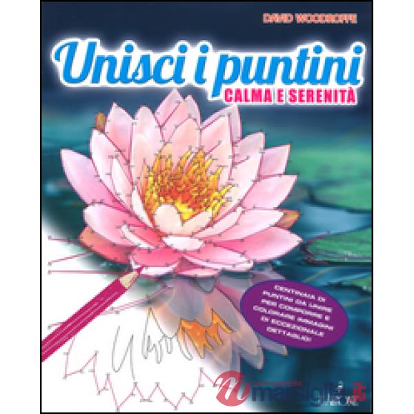 Unisci i puntini. Calma e serenità. Art therapy per adulti