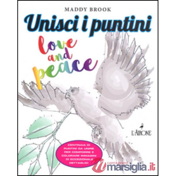 Love & peace. Unisci i puntini. Ediz. illustrata