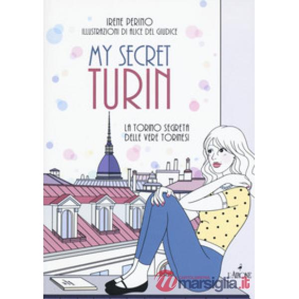 My secret Torino. La Torino segreta delle vere torinesi