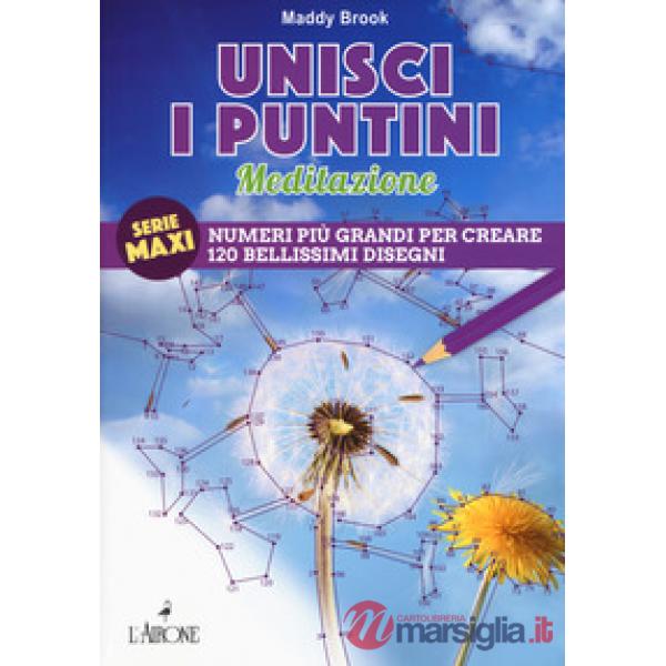 Meditazione. Unisci i puntini. Ediz. illustrata