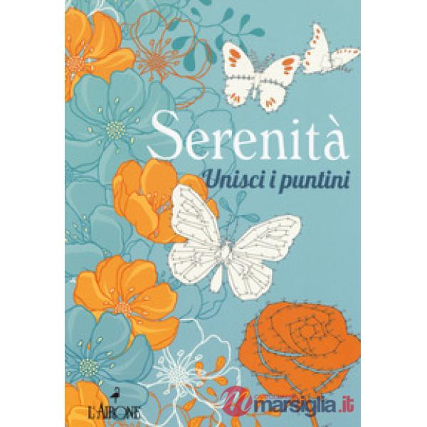 Serenità. Unisci i puntini. Ediz. illustrata