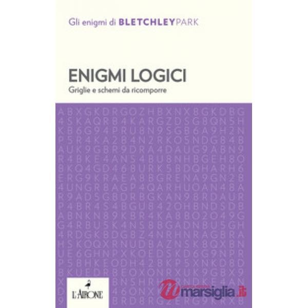 Enigmi logici. Griglie e schemi da ricomporre