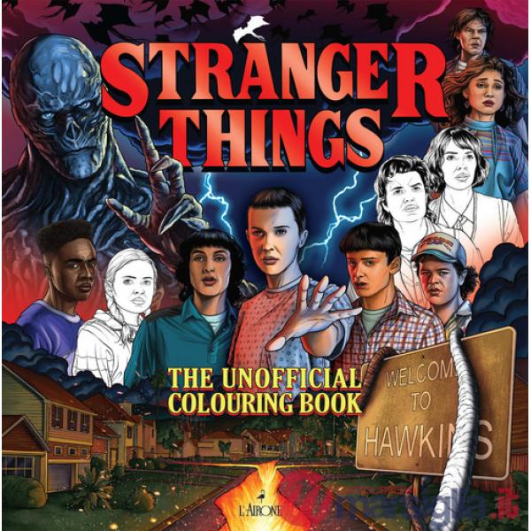 Stranger things. The unofficial colouring book