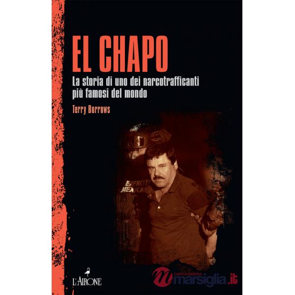 Chapo. La storia di uno dei narcotrafficanti più famosi del mondo (El)