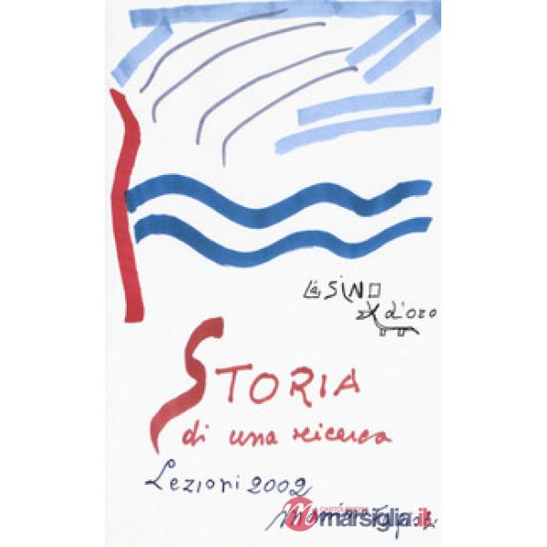 Storia di una ricerca. Lezioni 2002