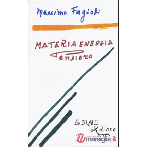 Materia energia pensiero. Lezioni 2011