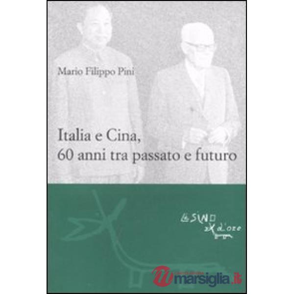 Italia e Cina, 60 anni tra passato e futuro