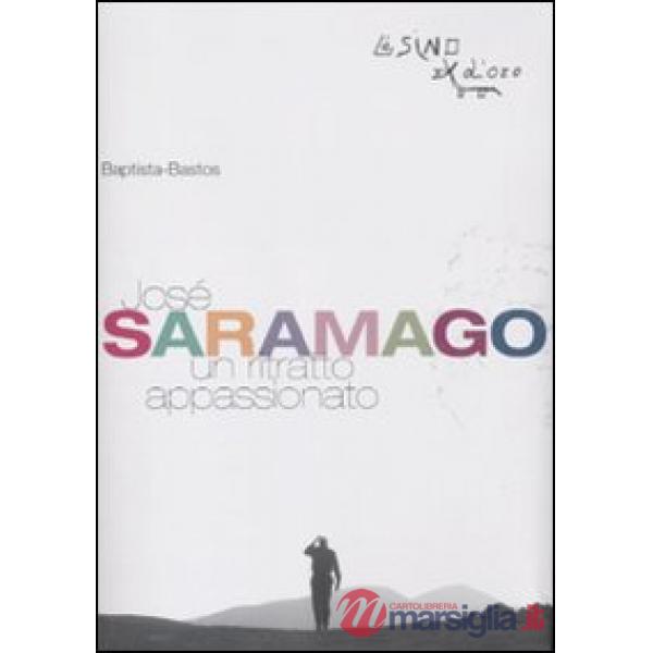 José Saramago. Un ritratto appassionato