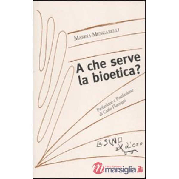 A che serve la bioetica?
