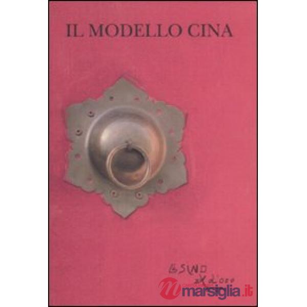 Modello Cina. Quadro politico e sviluppo economico (Il)