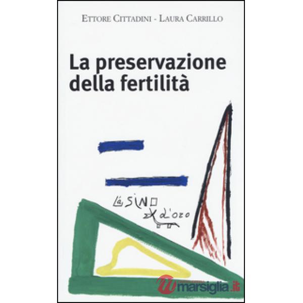 Preservazione della fertilità. Concepire dopo la malattia (La)