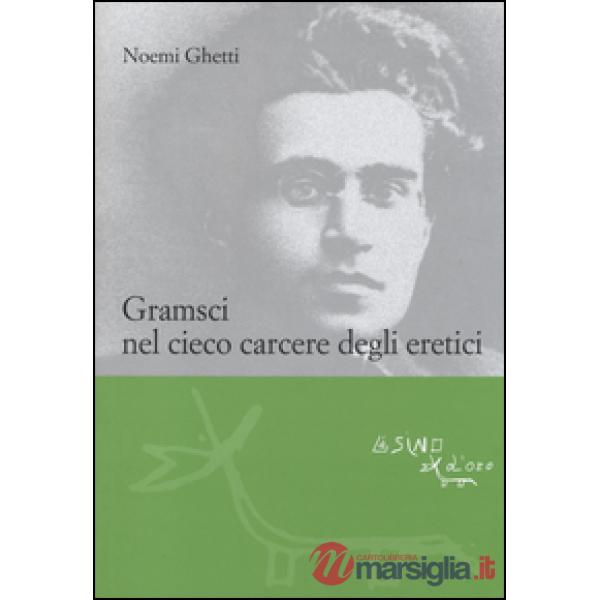 Gramsci nel cieco carcere degli eretici