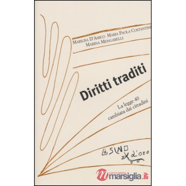 Diritti traditi. La Legge 40 cambiata dai cittadini