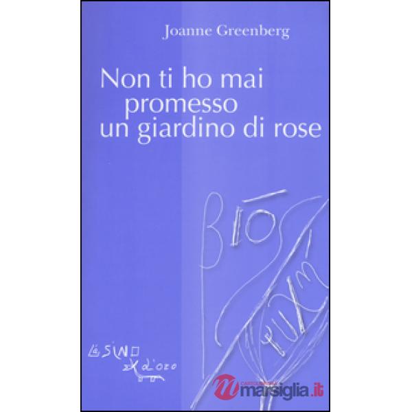 Non ti ho mai promesso un giardino di rose