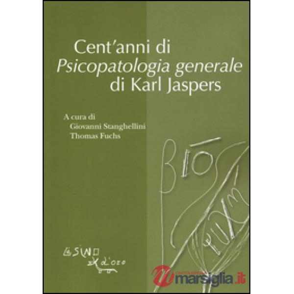 Cent'anni di psicopatologia generale di Karl Jaspers