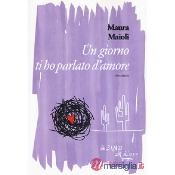 Giorno ti ho parlato d'amore (Un)