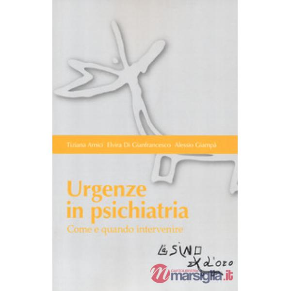 Urgenze in psichiatria. Come e quando intervenire