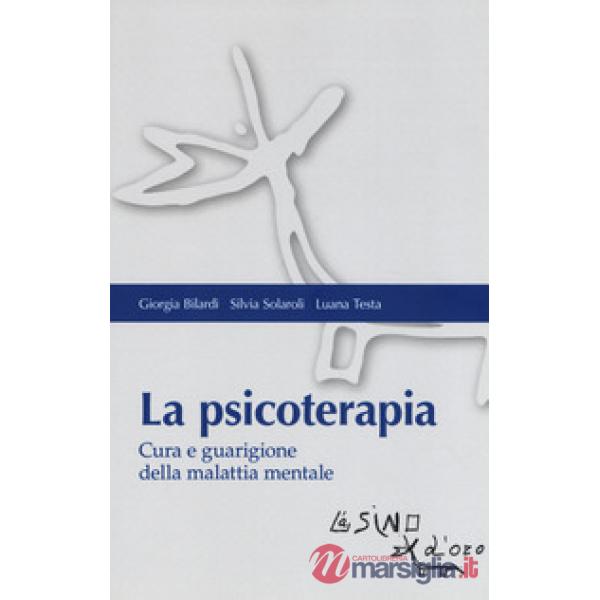 Psicoterapia. Cura e guarigione della malattia mentale (La)