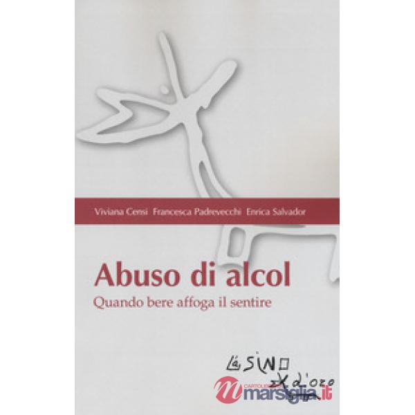 Abuso di alcol. Quando bere affoga il sentire