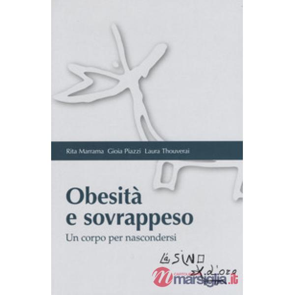 Obesità e sovrappeso. Un corpo per nascondersi