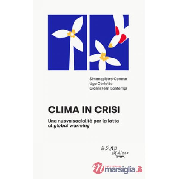 Clima in crisi. Una nuova socialità per la lotta al global warming