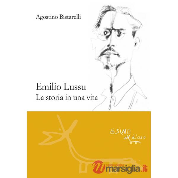 Emilio Lussu. La storia in una vita