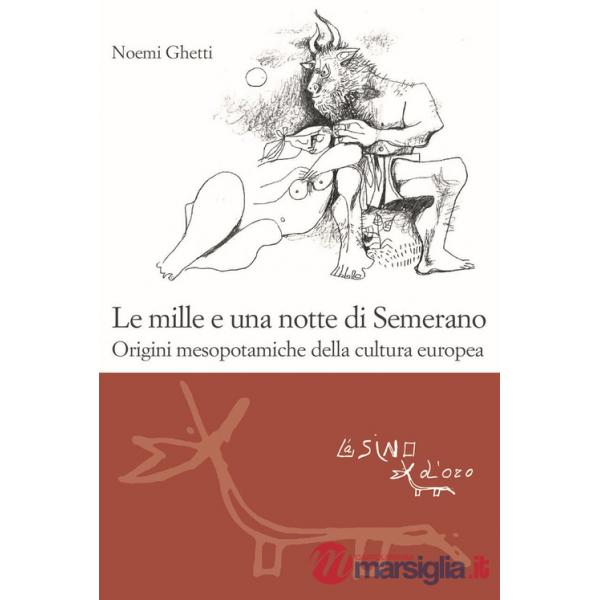 Mille e una notte di Semerano. Origini mesopotamiche della cultura europea (Le)