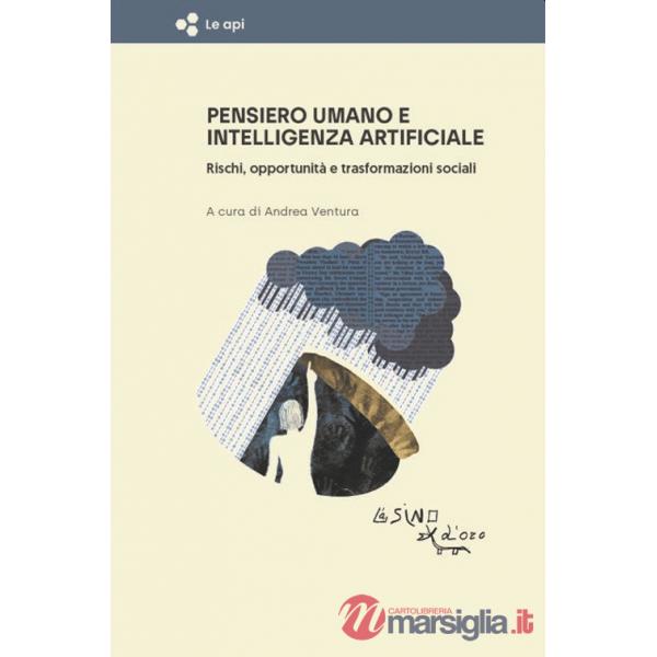 Pensiero umano e intelligenza artificiale. Rischi, opportunità e trasformazioni sociali