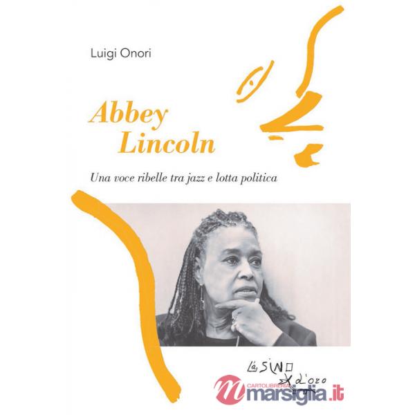 Abbey Lincoln. Una voce ribelle tra jazz e lotta politica