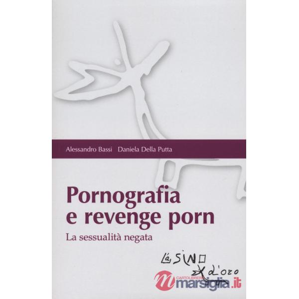 Pornografia e revenge porn. La sessualità negata