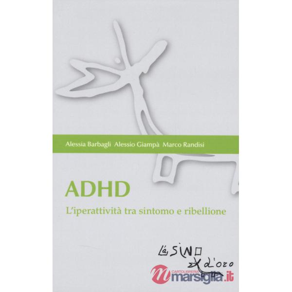 ADHD. L'iperattività tra sintomo e ribellione
