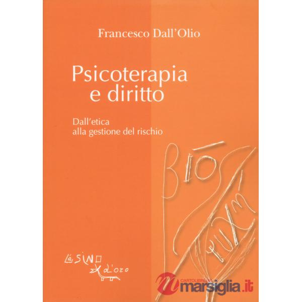 Psicoterapia e diritto. Dall'etica alla gestione del rischio