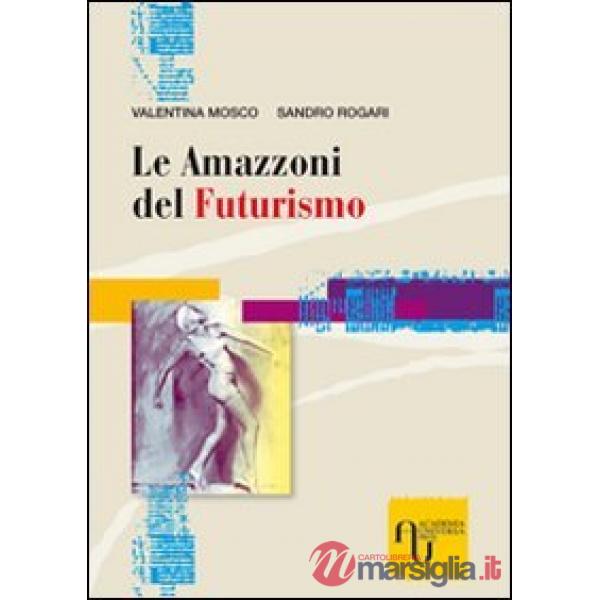 LE AMAZZONI DEL FUTURISMO