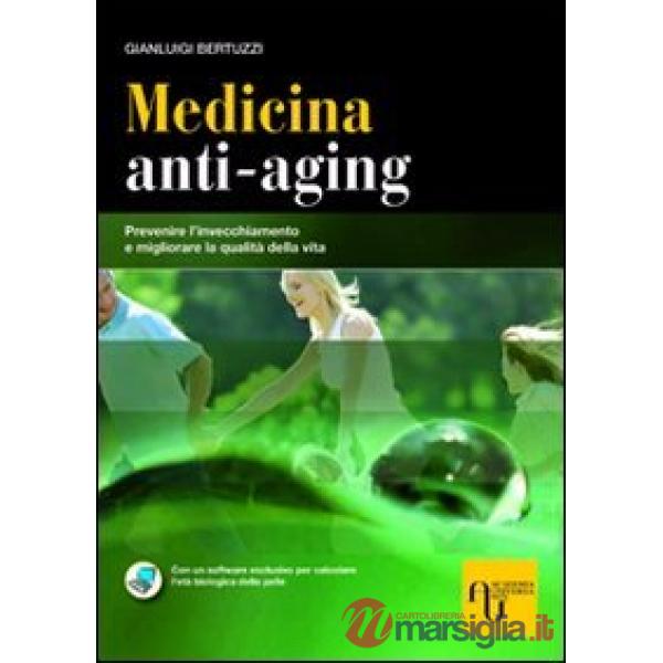 MEDICINA ANTI-AGING. PREVENIRE L'INVECCHIAMENTO