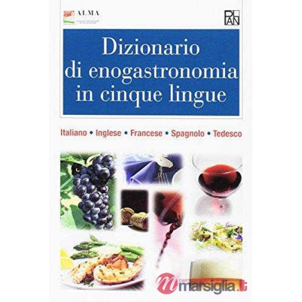 DIZIONARIO DI ENOGASTRONOMIA IN CINQUE LINGUE