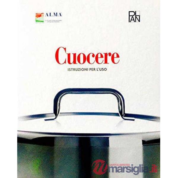 CUOCERE. ISTRUZIONI PER L'USO
