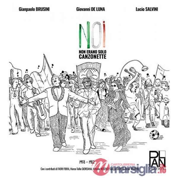 NOI. NON ERANO SOLO CANZONETTE (1958-1982)