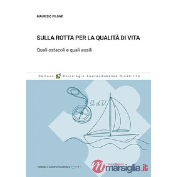Sulla rotta per la qualità di vita. Quali ostacoli e quali ausili