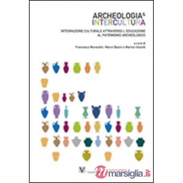 Archeologia e intercultura. Integrazione culturale attraverso l'educazione al pa