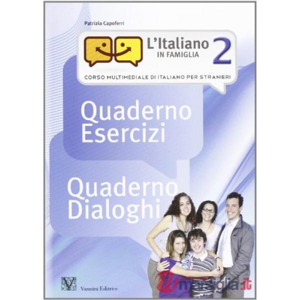 Italiano in famiglia 2. Corso multimediale di italiano per stranieri. Quaderno e
