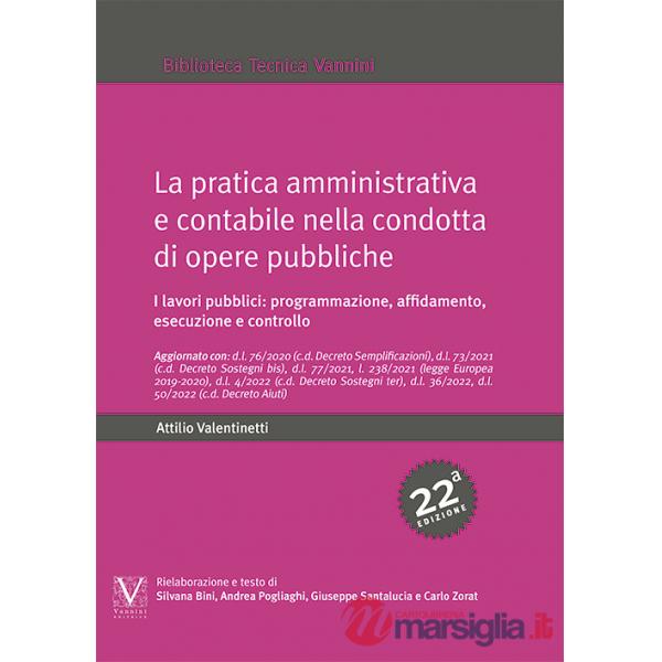 Pratica amministrativa e contabile nella condotta di opere pubbliche. I lavori pubblici: programmazione, affidamento, esecuzione
