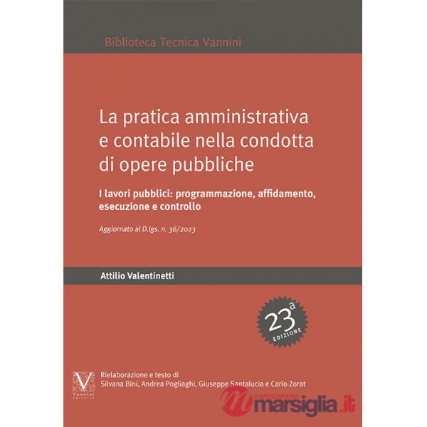 Pratica amministrativa e contabile nella condotta di opere pubbliche. I lavori pubblici: programmazione, affidamento, esecuzione
